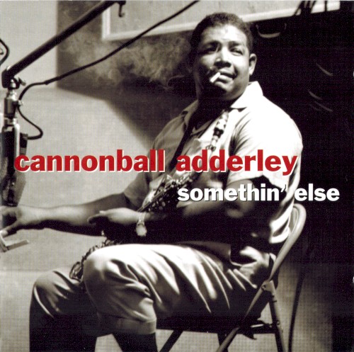 Somethin' Else by Cannonball Adderley