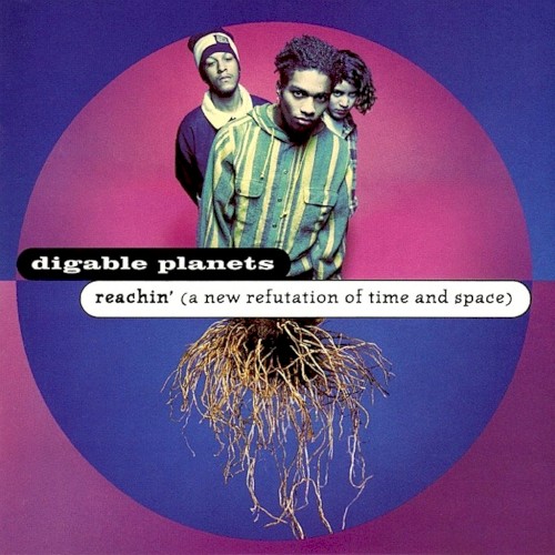 Reachin' (A New Refutation of Time and Space) by Digable Planets