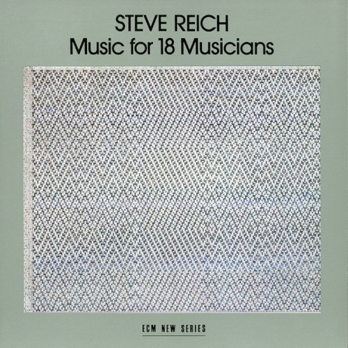 Steve Reich: Music for 18 Musicians [1978] by Steve Reich