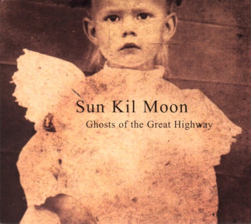 Ghosts of the Great Highway by Sun Kil Moon