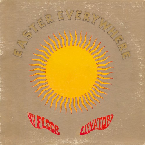 Easter Everywhere by 13th Floor Elevators