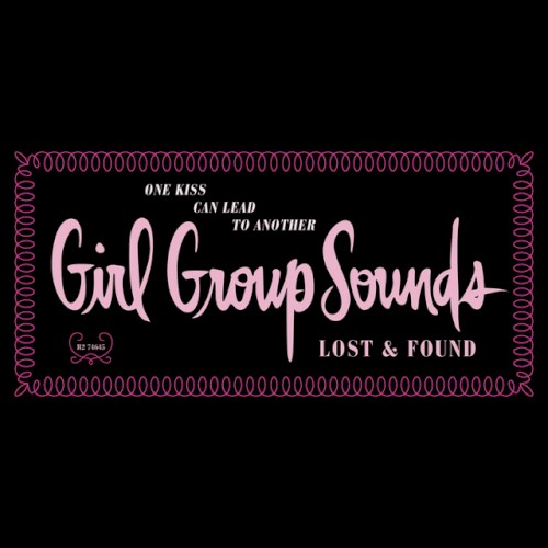 One Kiss Can Lead to Another: Girl Group Sounds Lost and Found by Various Artists